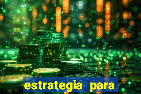 estrategia para jogar na roleta